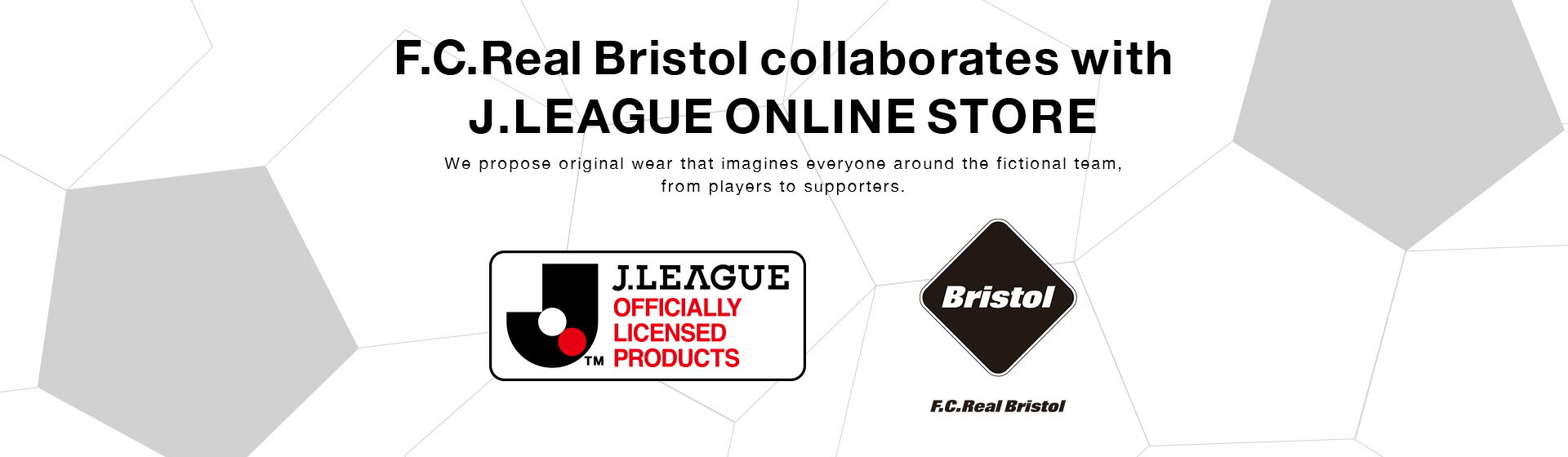 F.C.Real Bristolコラボ特集｜【公式】Jリーグオンラインストア J.LEAGUE ONLINE STORE